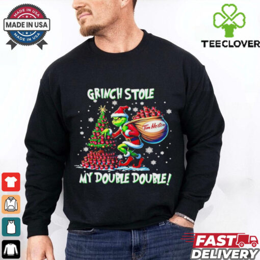 Grinch stole my double double Tim Horton Christmas shirt