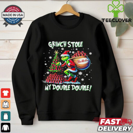 Grinch stole my double double Tim Horton Christmas shirt