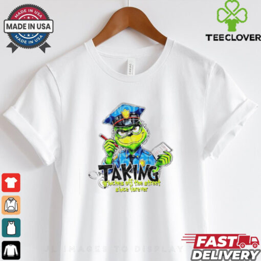 Grinch taking Grinches off the street since forever police shirt