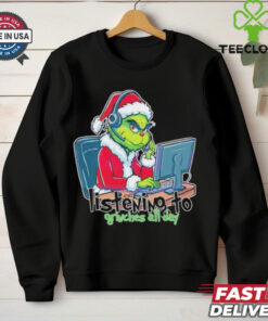 Grinch telesale listening to grinches all day Merry Christmas shirt