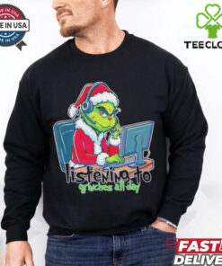 Grinch telesale listening to grinches all day Merry Christmas shirt