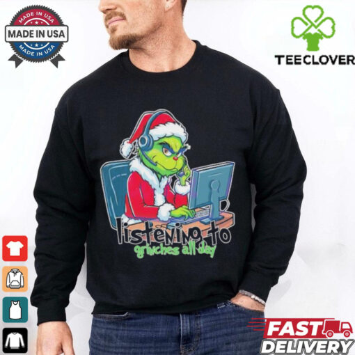 Grinch telesale listening to grinches all day Merry Christmas shirt