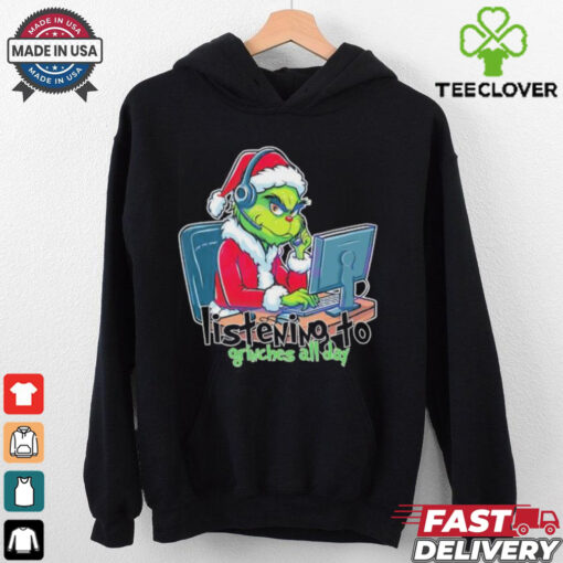Grinch telesale listening to grinches all day Merry Christmas shirt