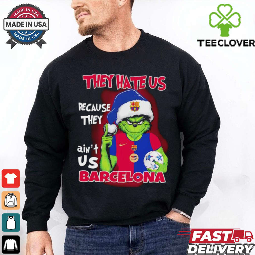 Grinch they hate us because they ain’t us Barcelona 2024 shirt Grinch they hate us because they ain’t us Barcelona 2024 shirt