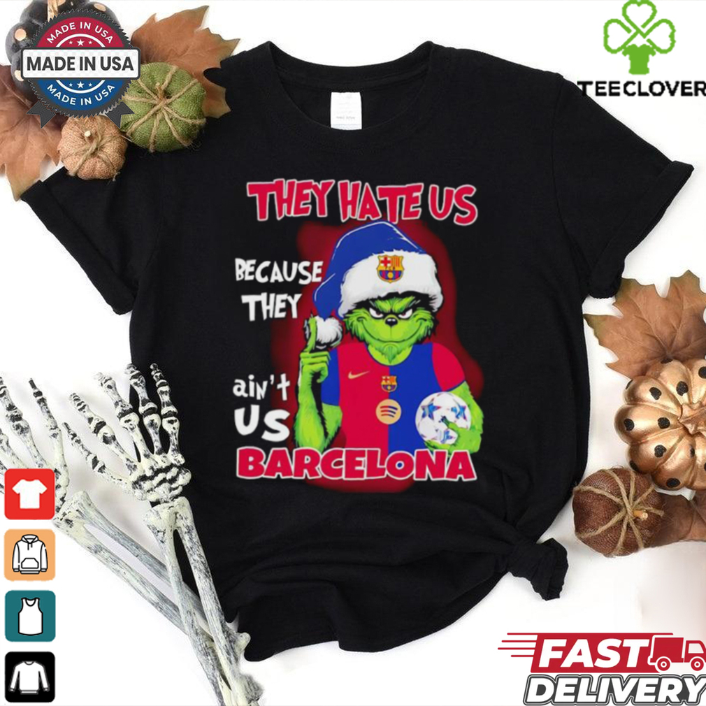 Grinch they hate us because they ain’t us Barcelona 2024 shirt Grinch they hate us because they ain’t us Barcelona 2024 shirt