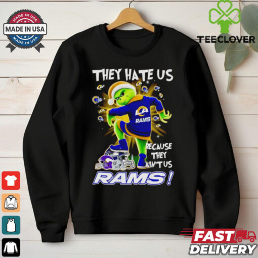 Grinch they hate us because they ain’t us Los Angeles Rams shirt