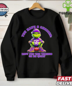 Grinch you have 2 choices root for the Minnesota Vikings or be quiet shirt