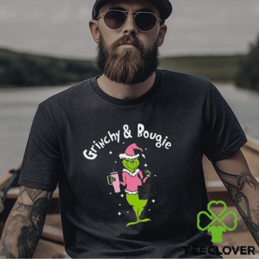 Grinchy And Bougie shirt