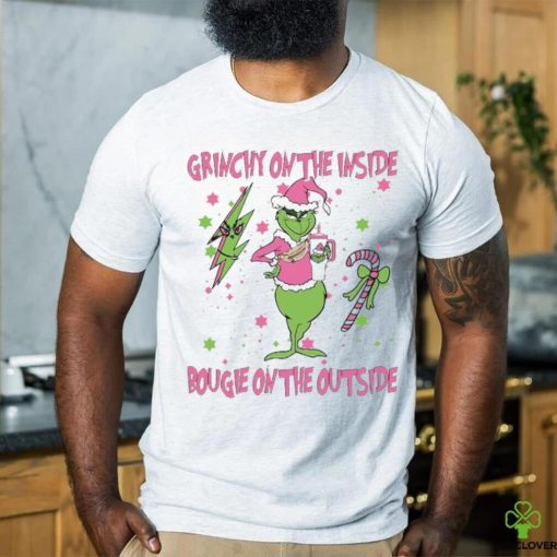 Grinchy on the inside bougie on the oútide shirt