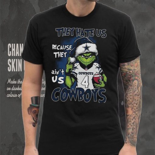 Grnch They Hate Us Because They Aint Us Cowboys Shirt