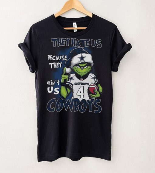 Grnch They Hate Us Because They Aint Us Cowboys Shirt