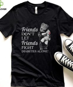 Groot Hug Teddy – Friends Don’t Let Friends Fight Diabetes Alone Shirt, hoodie