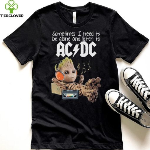 Groot Sometimes I Need To Be Alone And Listen To Ac Dc Shirt