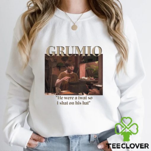 Grumio he were a twat so I shat on his hat meme hoodie, sweater, longsleeve, shirt v-neck, t-shirt