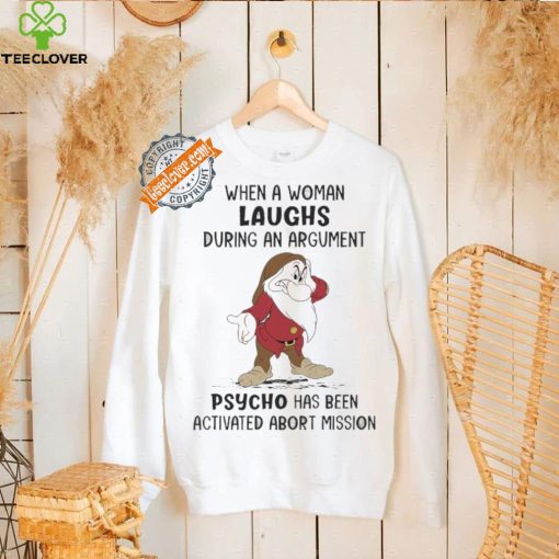 Grumpy When A Woman Laughs During An Argument Psycho Há Bên Activated Abort Mission hoodie, sweater, longsleeve, shirt v-neck, t-shirt