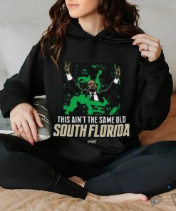 This Ain't The Same Old South Florida T Shirt