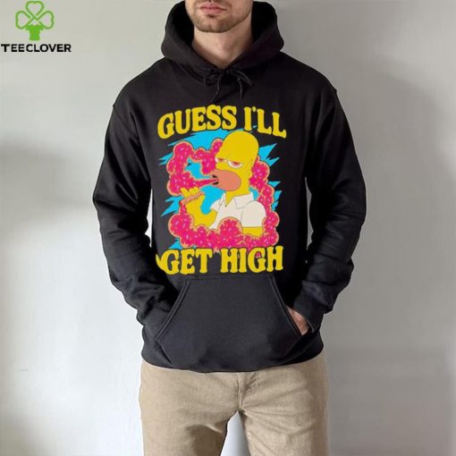 Guess I’ll get high Simpson shirt