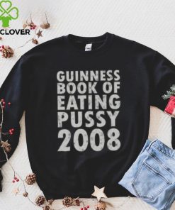 Guinness book of eating pussy 2008 t shirt