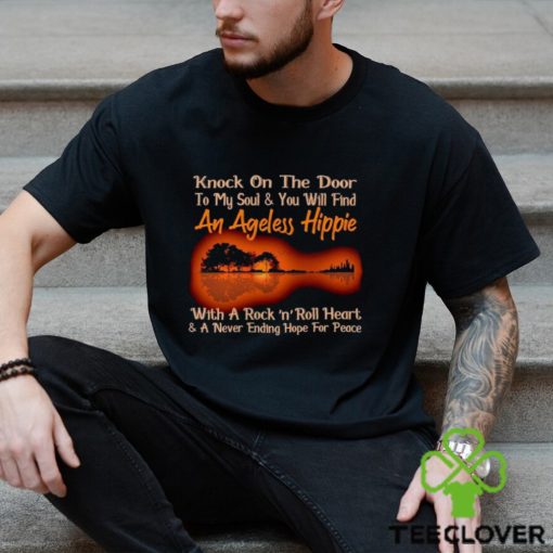 Guitar knock on the door to my soul and you will find An Ageless Hippie hoodie, sweater, longsleeve, shirt v-neck, t-shirt