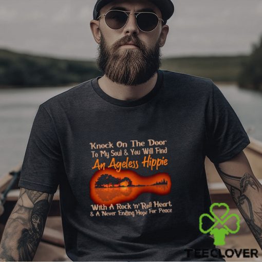 Guitar knock on the door to my soul and you will find An Ageless Hippie hoodie, sweater, longsleeve, shirt v-neck, t-shirt