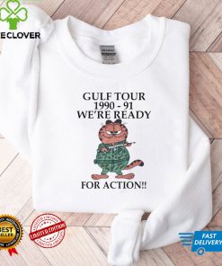 Gulf tour 1990 1991 we’re ready for action hoodie, sweater, longsleeve, shirt v-neck, t-shirt tee