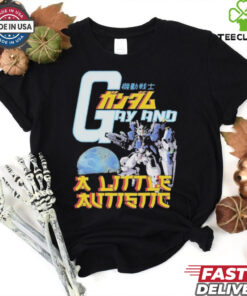 Gundam Gay And A Little Autistic Shirt