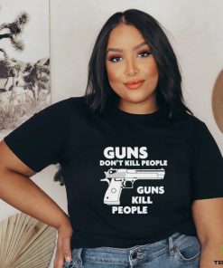 Guns Don’t Kill People Guns Kill People Shirt