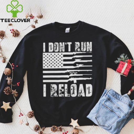 Guns I Don’t Run I Reload T-Shirt – Stylish & Comfortable Apparel