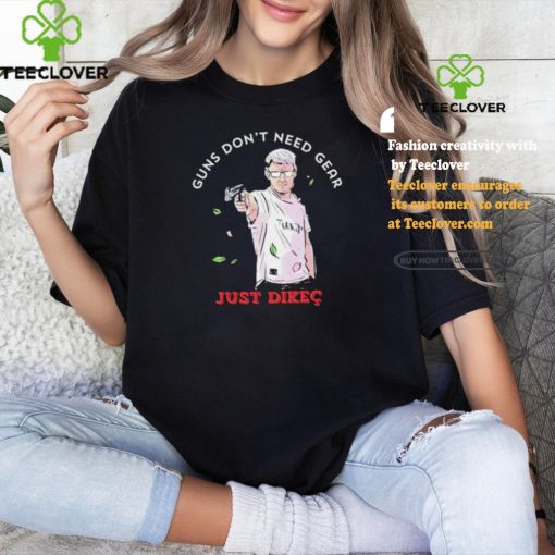 Guns don’t need gear just Dikec Yusuf Dikec Olympics Paris 2024 shirt