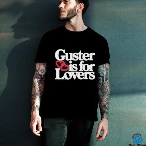 Guster Is For Lovers hoodie, sweater, longsleeve, shirt v-neck, t-shirt