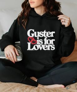 Guster Is For Lovers hoodie, sweater, longsleeve, shirt v-neck, t-shirt