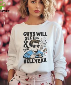 Guys Will See This And Think Hell Yeah Kid Shirt