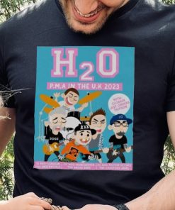 H2O PMA In The UK Tour 2023 Shirt