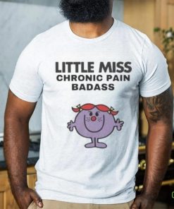Little miss chronic pain badass 2023 hoodie, sweater, longsleeve, shirt v-neck, t-shirt