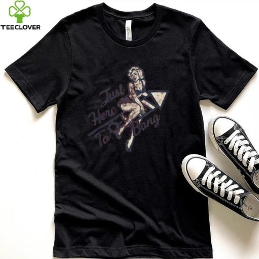 HERE TO BANG MEN’S TSHIRT