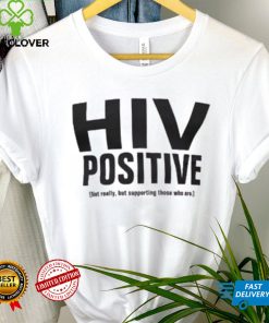 HIV POSITIVE T Shirt