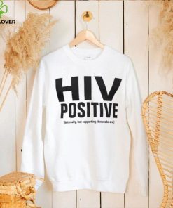 HIV POSITIVE T Shirt