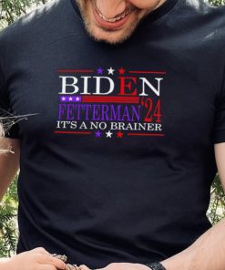 HOT Biden Fetterman 2024 it’s a no brainer political hoodie, sweater, longsleeve, shirt v-neck, t-shirt