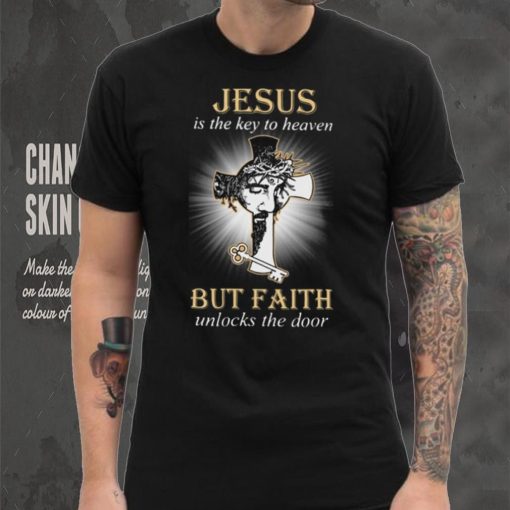 HOT Jesus Is The Key To Heaven But Faith Unlocks The Door Classic T Shirt