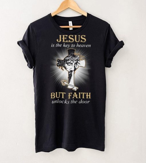 HOT Jesus Is The Key To Heaven But Faith Unlocks The Door Classic T Shirt