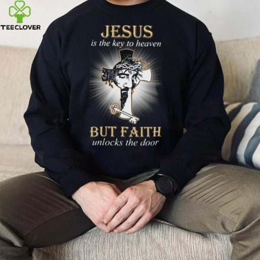 HOT Jesus Is The Key To Heaven But Faith Unlocks The Door Classic T Shirt