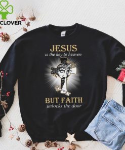 HOT Jesus Is The Key To Heaven But Faith Unlocks The Door Classic T Shirt