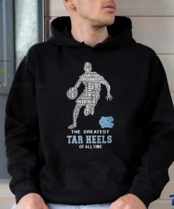 HOT The Greatest Tar Heels Of All Time T Shirt