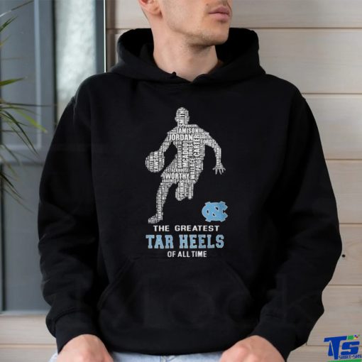 HOT The Greatest Tar Heels Of All Time T Shirt