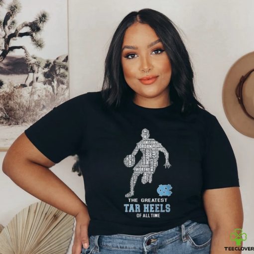 HOT The Greatest Tar Heels Of All Time T Shirt