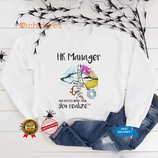 HR Manager Knows More Than She Says T shirt