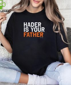 Hader Is Your Father Houston MLBPA t shirt