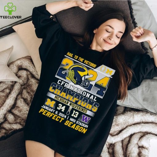 Hail To The Victors 2024 CFP National Champions Michigan Wolverines 34 13 Washington Perfect Season Shirt