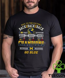 Hail To The Victors Back To Back To Back 2021 2022 2023 Champions Michigan Wolverines T Shirt