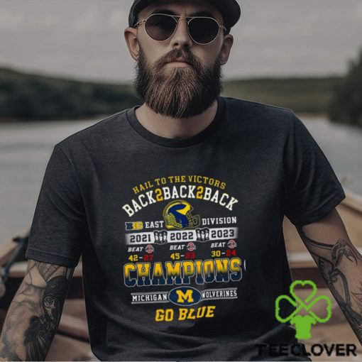 Hail To The Victors Back To Back To Back 2021 2022 2023 Champions Michigan Wolverines T Shirt